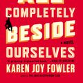 Cover Art for 9781101595688, We Are All Completely Beside Ourselves by Karen Joy Fowler
