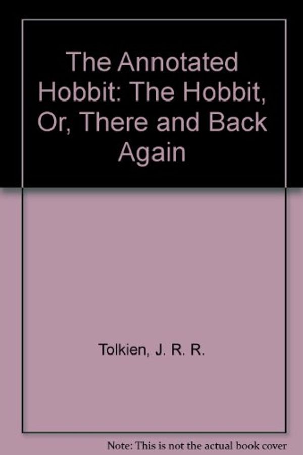Cover Art for 9780517029350, The Annotated Hobbit by J. R. r. Tolkien