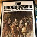 Cover Art for 9780333306451, Proud Tower: A Portrait of the World Before the War, 1890-1914 by Barbara W. Tuchman