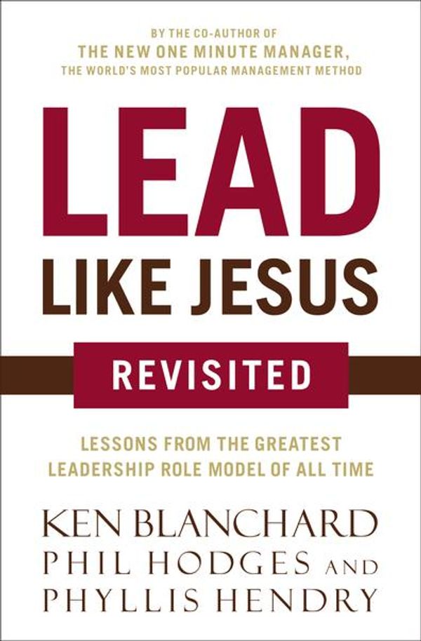 Cover Art for 9780718084974, Lead Like Jesus Revisited by Ken Blanchard, Phil Hodges