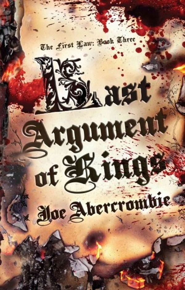 Cover Art for 9781591026907, Last Argument of Kings by Joe Abercrombie