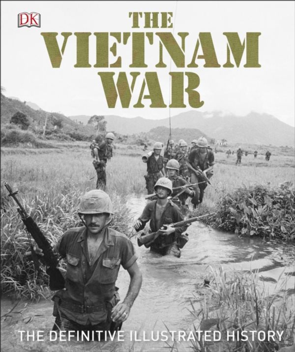 Cover Art for 9780241286821, The Vietnam War: The Definitive Illustrated History (Dk) by DK