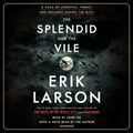 Cover Art for 9780593167175, The Splendid and the Vile by Erik Larson