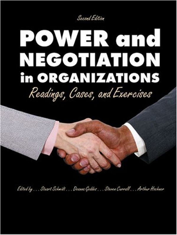 Cover Art for 9780787277215, POWER AND NEGOTIATION IN ORGANIZATIONS: READINGS, CASES AND EXERCISES by SCHMIDT STUART M; CURRALL STEVEN C; GEDDES DEANNA; HOCHNER ARTHUR