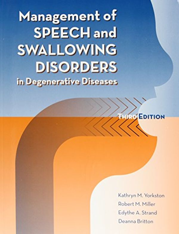 Cover Art for 9781416405399, Management of Speech and Swallowing Disorders in Degenerative Diseases by Kathryn M. Yorkston, Robert M. Miller, Edythe A. Strand, Deanna Britton