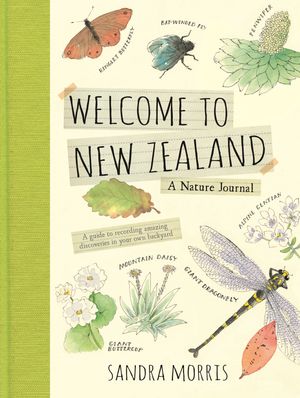 Cover Art for 9780763674779, Welcome to New Zealand: A Nature Journal by Sandra Morris
