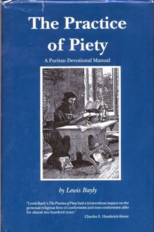 Cover Art for 9781877611667, The Practice of Piety by Lewis Bayly