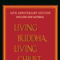 Cover Art for 9781101007211, Living Buddha, Living Christ by Thich Nhat Hanh