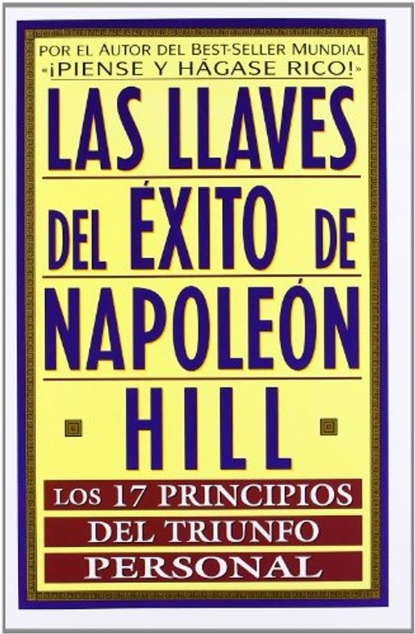 Cover Art for 9788441401112, Las Llaves del Exito de Napoleon Hill by Napoleón Hill