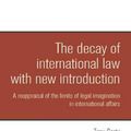 Cover Art for 9781526127914, The Decay of International Law? with a New Introduction: A Reappraisal of the Limits of Legal Imagination in International Affairs (Melland Schill Classics in International Law) by Anthony Carty