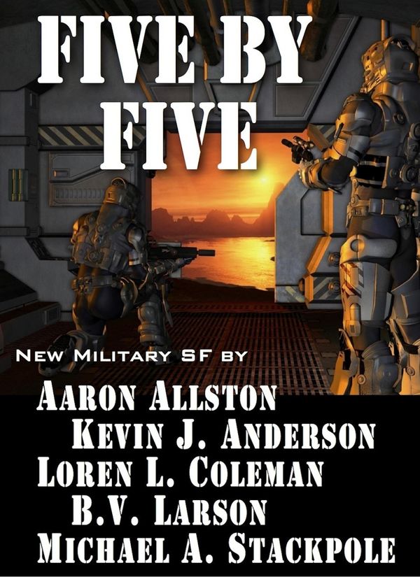 Cover Art for 9781614750499, Five by Five by B.V. Larson, Kevin J. Anderson, Michael A. Stackpole