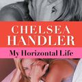 Cover Art for 9780733619632, My Horizontal Life by Chelsea Handler