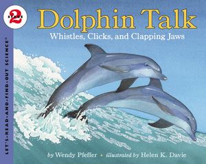 Cover Art for 9780064452106, Dolphin Talk by Wendy Pfeffer