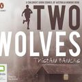 Cover Art for 9780655601166, Two Wolves by Tristan Bancks