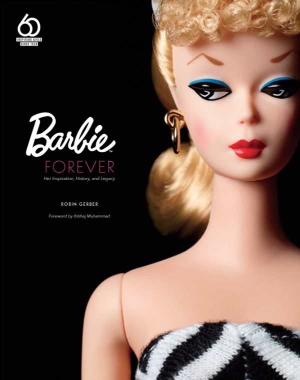 Cover Art for 9780760365779, Barbie Forever: Her Inspiration, History and Legacy by Robin Gerber