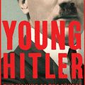 Cover Art for 9781978600683, Young Hitler: The Making of the Führer by Paul Ham