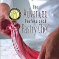 Cover Art for 8601415785753, The Advanced Professional Pastry Chef by Bo Friberg