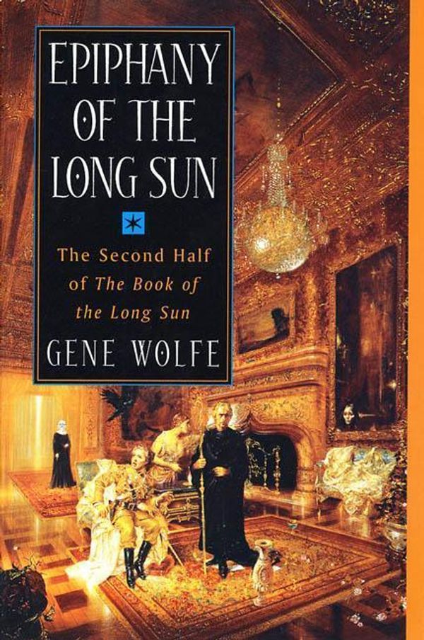 Cover Art for 9780312860721, Epiphany of the Long Sun by Gene Wolfe