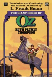 Cover Art for 9780345323590, Giant Horse of Oz (the Wonderful Oz Books, #22) by Ruth Plumly Thompson