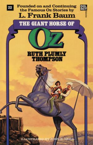Cover Art for 9780345323590, Giant Horse of Oz (the Wonderful Oz Books, #22) by Ruth Plumly Thompson