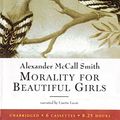 Cover Art for 9781402547430, Morality for Beautiful Girls by Alexander McCall Smith