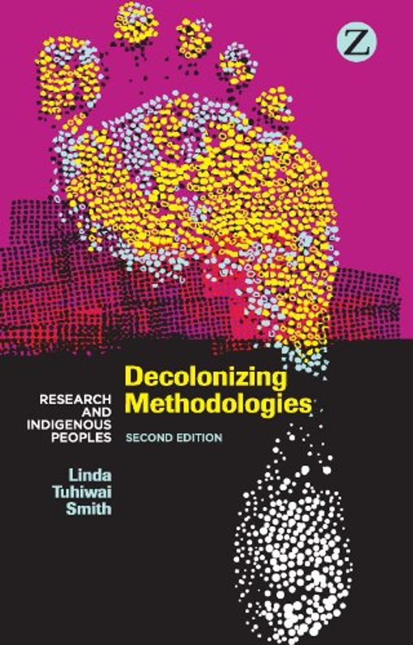 Cover Art for B00FGTP76M, Decolonizing Methodologies: Research and Indigenous Peoples by Linda Tuhiwai Smith