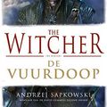Cover Art for 9789024568185, De vuurdoop (The witcher) by Andrzej Sapkowski