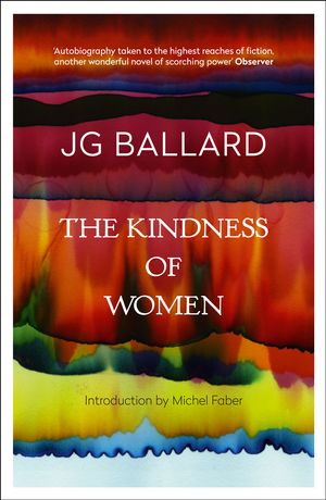 Cover Art for 9780006547013, The Kindness of Women by J. G. Ballard