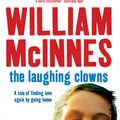 Cover Art for 9780733629433, The Laughing Clowns: A tale of finding love again by going home by William McInnes