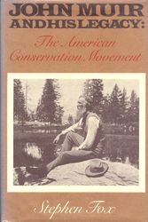 Cover Art for 9780316291101, John Muir and His Legacy: The American Conservation Movement by Stephen Fox