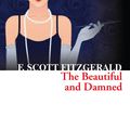 Cover Art for 9780007502653, The Beautiful and Damned (Collins Classics) by F. Scott Fitzgerald