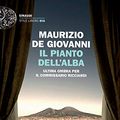 Cover Art for 9788806231378, Il pianto dell'alba.Ultima ombra per il commissario Ricciardi by De Giovanni, Maurizio