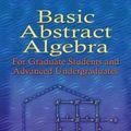 Cover Art for 9780486453569, Basic Abstract Algebra: For Graduate Students and Advanced Undergraduates by Robert B. Ash