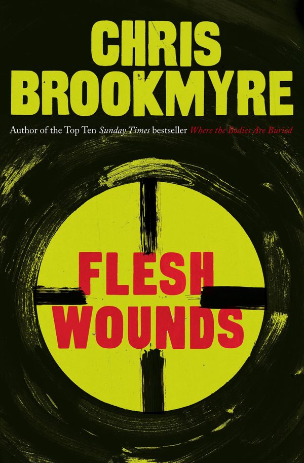 Cover Art for 9781405515979, Flesh Wounds by Chris Brookmyre