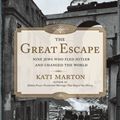 Cover Art for 9781416542452, The Great Escape by Kati Marton