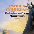 Cover Art for 9783548252032, Geheimauftrag Mauritius by Patrick O'Brian