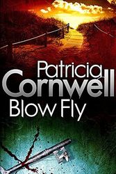 Cover Art for B0168S7RX0, (Blow Fly (Scarpetta Novels): Scarpetta 12) [By: Patricia Cornwell] [Nov, 2010] by Patricia Cornwell