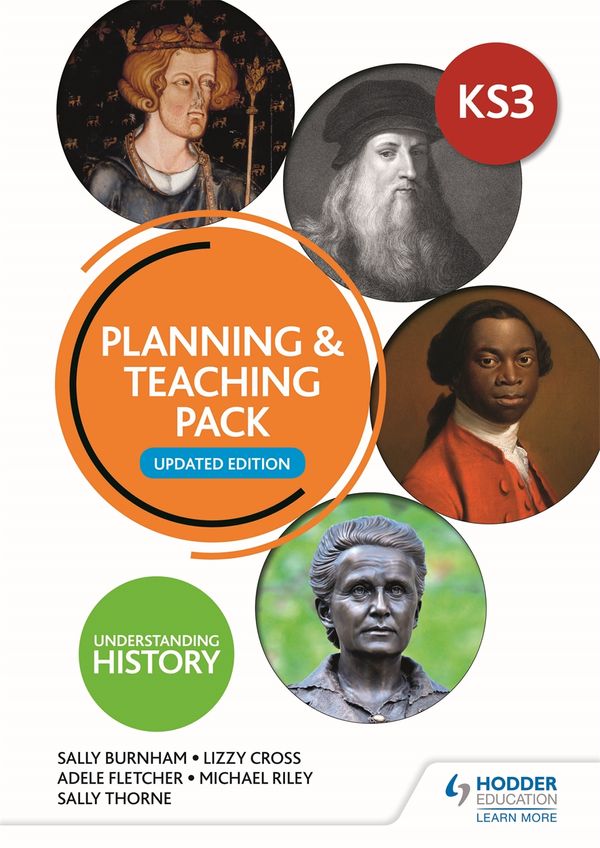 Cover Art for 9781398314306, Understanding History: Key Stage 3: Planning & Teaching Pack: Updated Edition by Sally Thorne, Lizzy Cross, Sally Burnham, Adele Fletcher