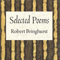 Cover Art for 9781619320390, Robert Bringhurst: Selected Poems by Robert Bringhurst