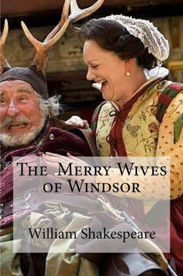 Cover Art for 9781533459473, The Merry Wives of Windsor by William Shakespeare