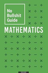 Cover Art for 9780992001032, No Bullshit Guide to Mathematics by Ivan Savov
