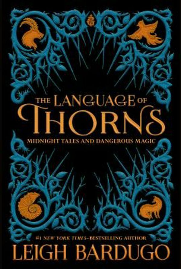 Cover Art for 9781250122520, The Language of Thorns: Midnight Tales and Dangerous Magic by Leigh Bardugo