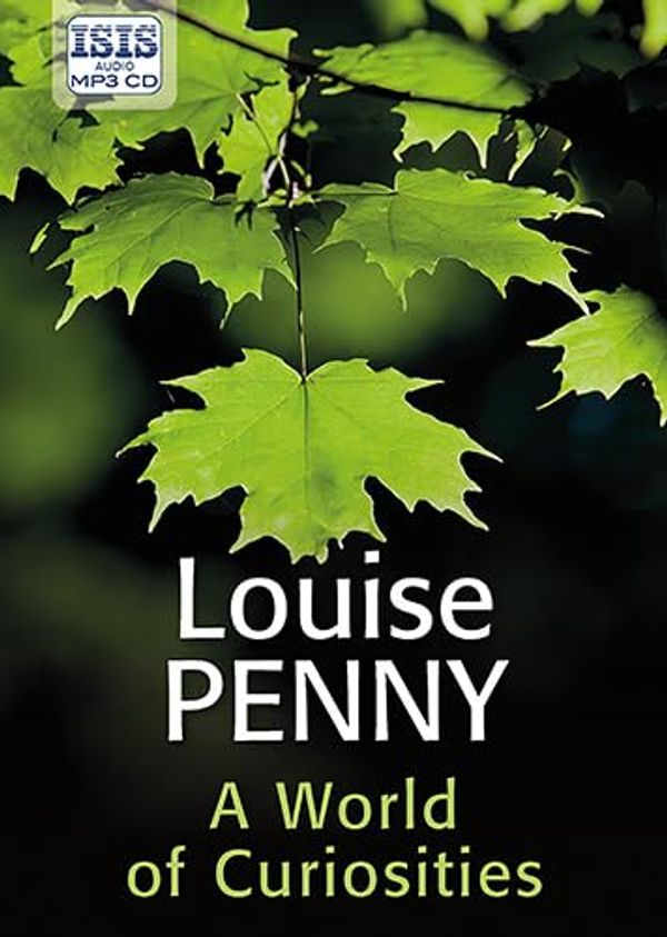 Cover Art for 9781399149280, A World Of Curiosities by Louise Penny