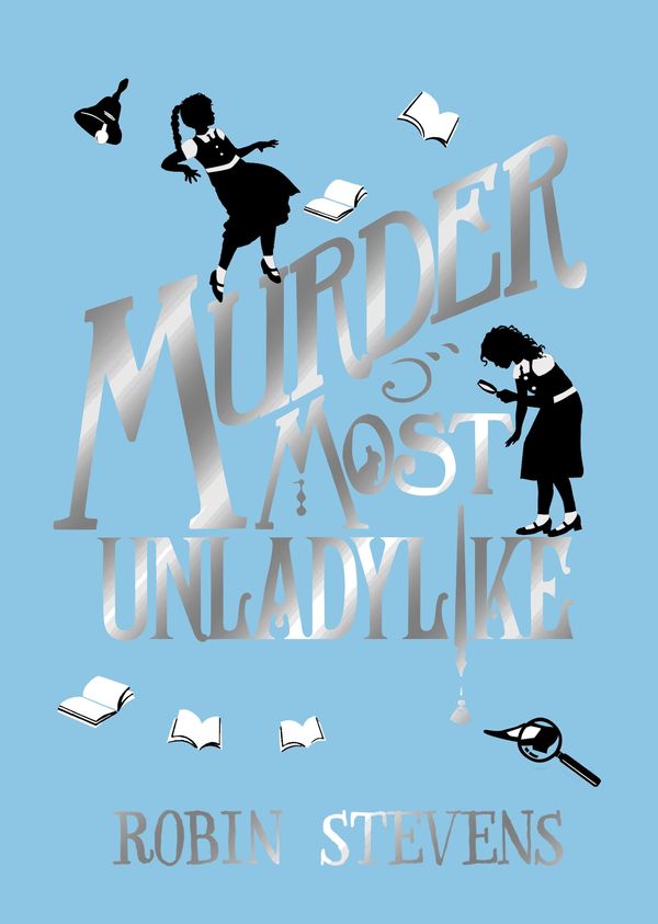 Cover Art for 9780241397374, Murder Most Unladylike by Robin Stevens