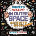 Cover Art for 9781406368208, Where's Wally? in Outer Space by Martin Handford