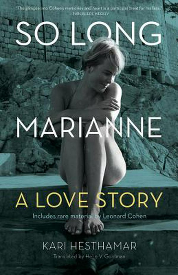 Cover Art for 9781770414204, So Long, MarianneA Love Story a Includes Rare Material by Leonar... by Kari Hesthamar