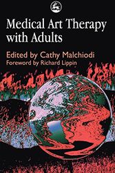 Cover Art for 9781853026799, Medical Art Therapy with Adults by Cathy A. Malchiodi, Cathy A. Malchiodi, Vija Lusebrink, Feen-Calligan, Holly, Cathy Malchiodi