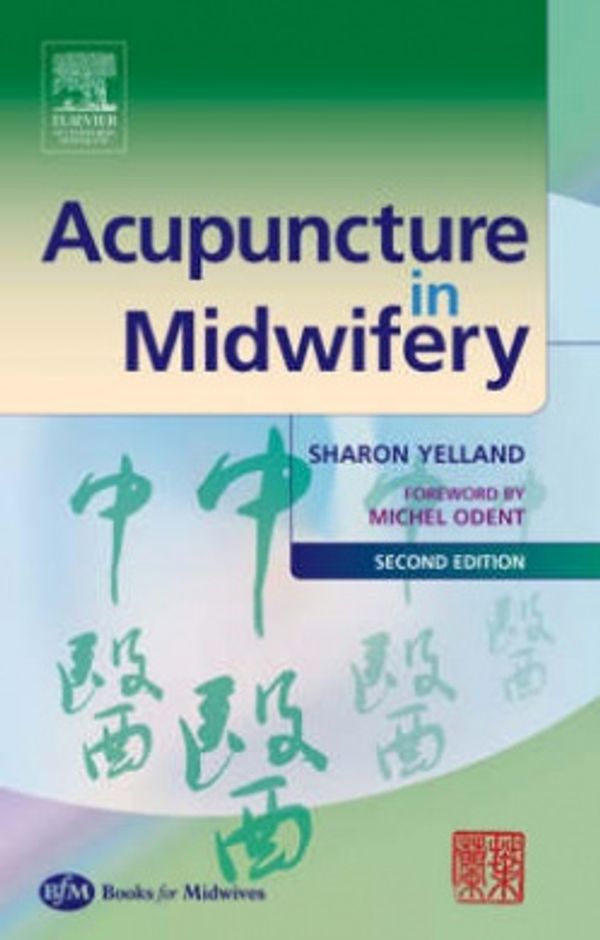 Cover Art for 9780750654135, Acupuncture in Midwifery by Sharon Yelland