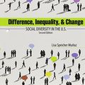 Cover Art for 9781465276346, Difference, Inequality, and Change: Social Diversity in the U.S. by Lisa Speicher Munoz