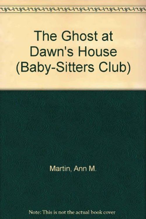 Cover Art for 9780942545708, The Ghost at Dawn's House by Ann M. Martin